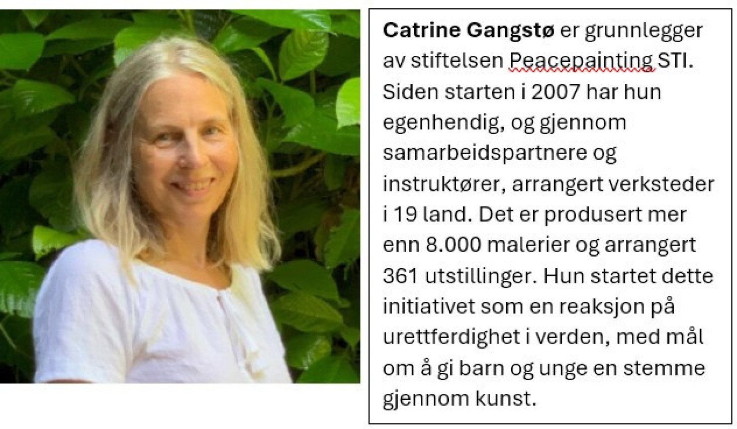 Foredrag ved Catrine Gangstø på Falstadsenteret, 12. juni  ved Catrine Gangstø . «Peacepainting – Bruk av kunst for å fremme fred og likeverd»