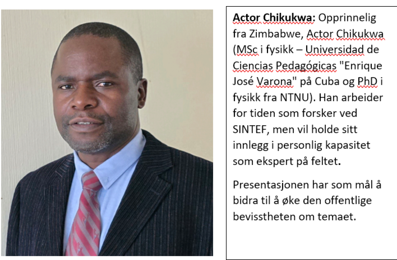Foredrag på Falstadsenteret  15. mai ved Dr Actor Chikuwa Tema: "Rollen til CO₂-fangst og -lagring som en del av løsningene for å begrense klimaendringene."